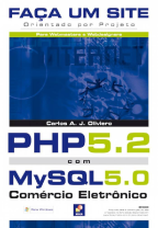 Faça um Site - Orientado por Projeto: PHP 5.2 com MySQL 5.0