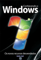 Conhecendo o Windows 7 - Os novos recursos desvendados